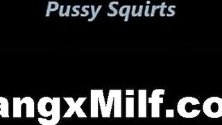 Hot Milf Pussy Fucked And Squirting